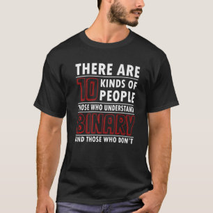 Geeky It Computer Nerd Geek 10 Kinds Of People Bin T-Shirt