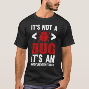 Geeky It Computer Nerd Undocumented Feature Not A T-Shirt