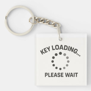 Geeky Keychain – “Key Loading… Please Wait”