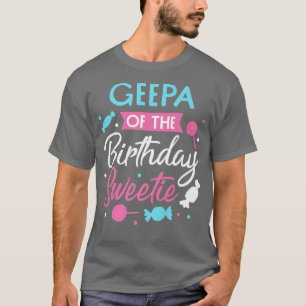 Geepa Of The Birthday Sweetie Candy Bday Party Gra T-Shirt