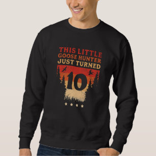 Geese Hunter This Little Goose Hunter Just Turned Sweatshirt