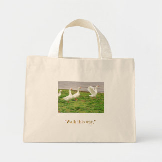 Geese - "Walk this way." Mini Tote Bag