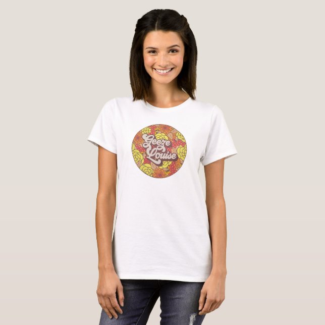 Geeze Louise - Retro T Shirt (Front Full)
