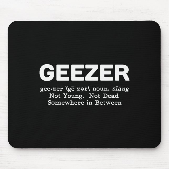 Geezer Definition - Funny Old Age  Mouse Pad (Front)