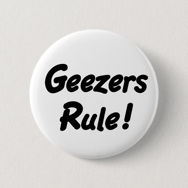 Geezers Rule! Button (Front)