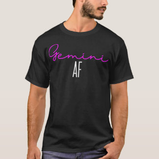 Gemini AF Pink Writing  Funny Zodiac Gemini Birthd T-Shirt