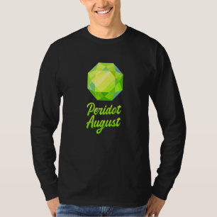 Gems Precious Stones Minerals Gemstones  Peridot A T-Shirt