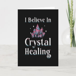 Gemstones Healer I Believe In Crystal Healing Card