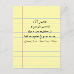 Gen. "Mad Dog" Mattis "Be Polite" Quote Post Card