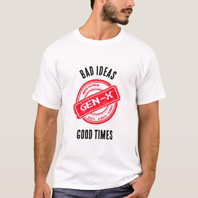 Gen X "Bad Ideas, Good Times" Retro Shirt (Front)