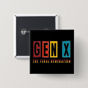 Gen X Feral Generation 2 Inch Square Button