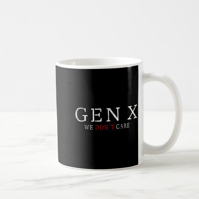 Gen X Funny Humor Generation We Don't Care  Coffee Mug (Right)