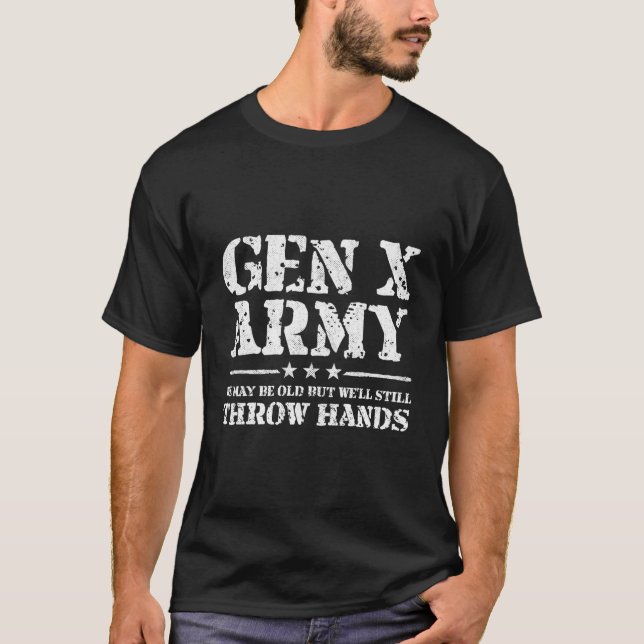 Gen X - Gen Xer - Generation X - Throw Hands - Fun T-Shirt (Front)