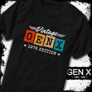 Gen X Generation Gen Xer Born 1976 Gen X Birthday T-Shirt