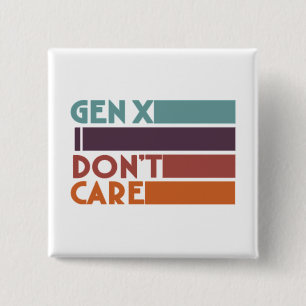Gen X—I Don't Care 2 Inch Square Button