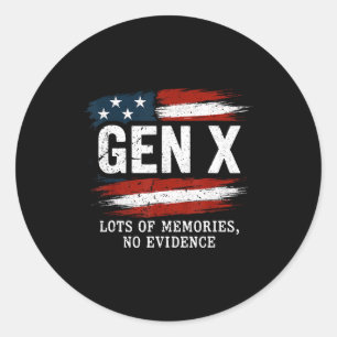 Gen X Lots Of Memories No Evidence Usa Flag Humor  Classic Round Sticker