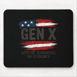 Gen X Lots Of Memories No Evidence Usa Flag Humor  Mouse Pad