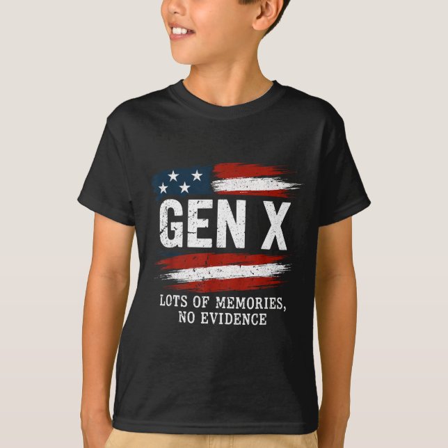 Gen X Lots Of Memories No Evidence Usa Flag Humor  T-Shirt (Front)