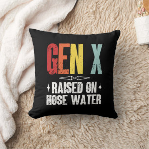 Gen X Raised On Hose Water, Generation X Retro Throw Pillow