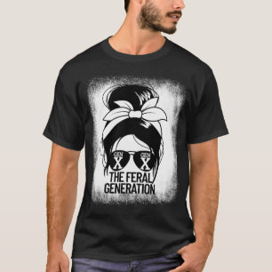 Gen X The Feral Generation Women's Messy Bun Gen X T-Shirt