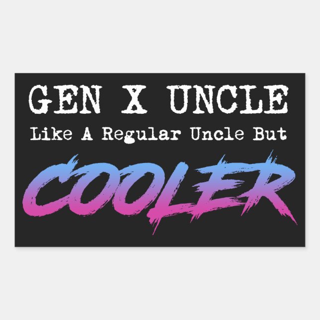 Gen X Uncle - Like A Regular Uncle But Cooler Sticker (Front)
