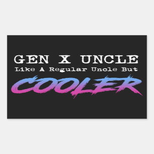 Gen X Uncle - Like A Regular Uncle But Cooler Sticker