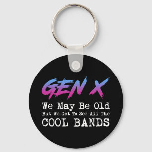 Gen X - We Got To See All The Cool Bands Keychain