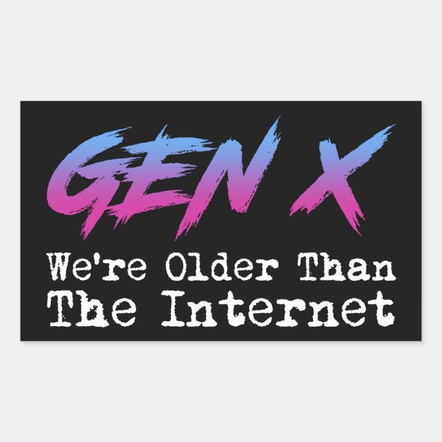 Gen X - We're Older Than The Internet Sticker (Front)