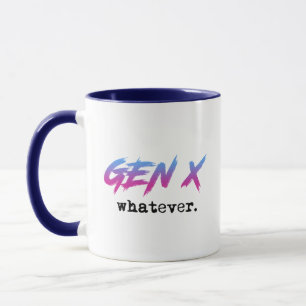 Gen X - whatever Mug