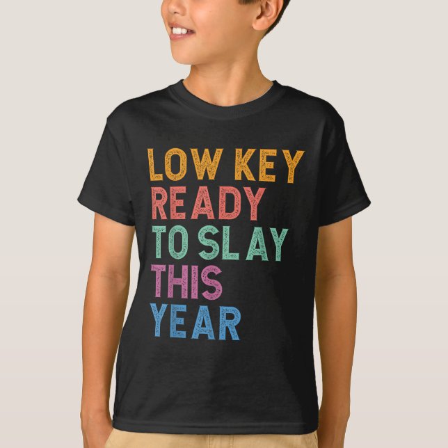 Gen Z Alpha Back To School Low Key Ready To Slay T T-Shirt (Front)