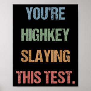 Gen Z Bruh Testing Day Teachers Youre Highkey Slay Poster