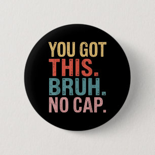 Gen Z Bruh Testing Day Teachers Youve Got This Bru 2 Inch Round Button
