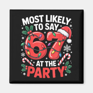 Gen Z Christmas Meme For Most Likely To Say 6 7 Magnet
