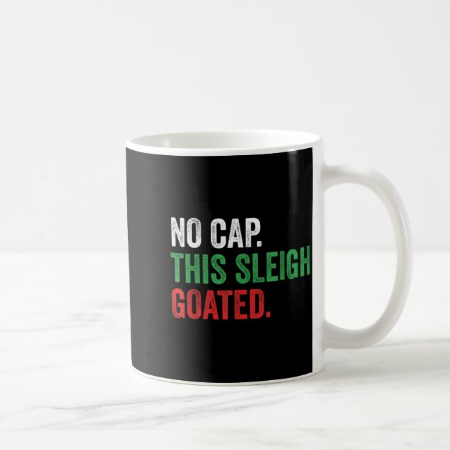 Gen Z Slang Christmas No Cap This Sleigh Goated  Coffee Mug (Right)