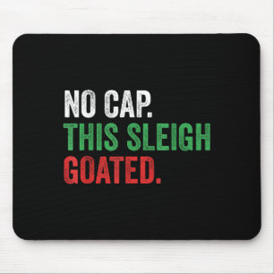 Gen Z Slang Christmas No Cap This Sleigh Goated  Mouse Pad