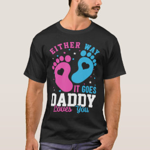 Gender Announcement Either Way it Goes Daddy Love T-Shirt