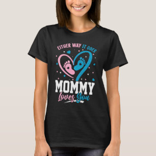 Gender Announcement Either Way it Goes Mommy Love T-Shirt