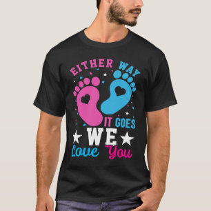 Gender Announcement Either Way it Goes We Love yo T-Shirt