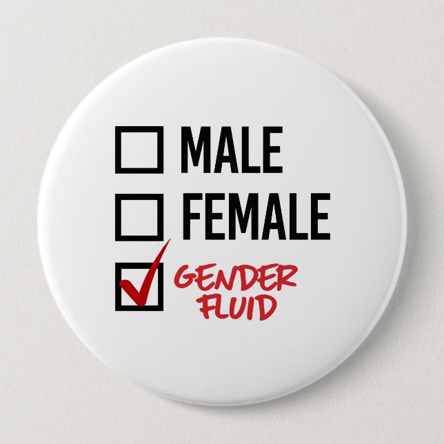 Gender Fluid - Don't worry about my gender - - LGB 4 Inch Round Button (Front)