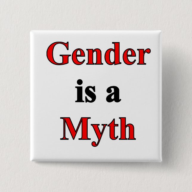 Gender is a Myth Button (Front)