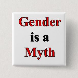 Gender is a Myth Button