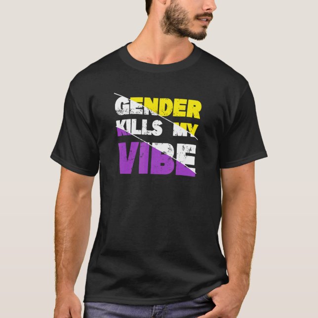 Gender Kills My Vibe Non Binary Pride T-Shirt (Front)