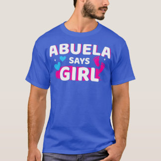 Gender reveal abuela says girl matching family bab T-Shirt