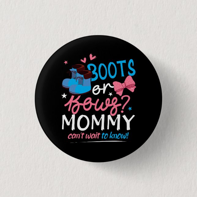 Gender Reveal Boots Bows Mommy Cant Wait To Know B 1 Inch Round Button (Front)