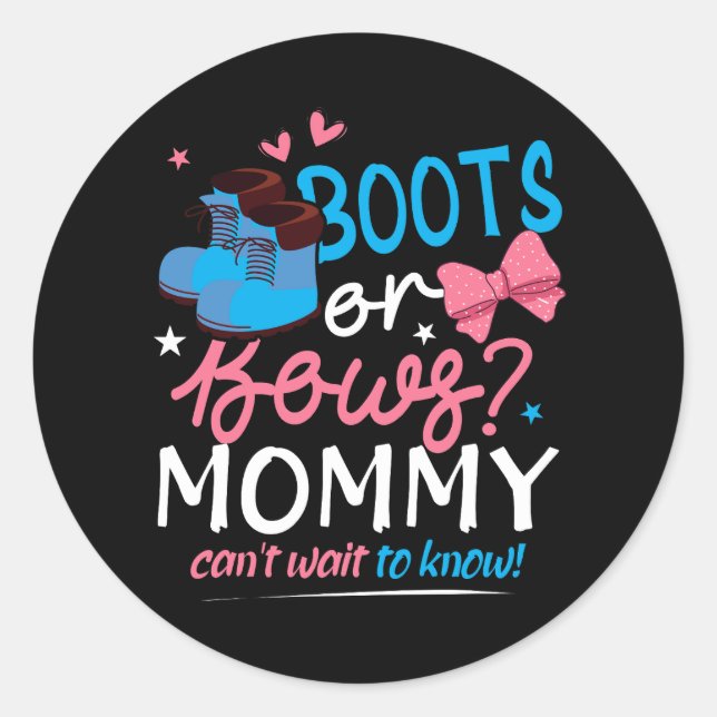 Gender Reveal Boots Bows Mommy Cant Wait To Know B Classic Round Sticker (Front)