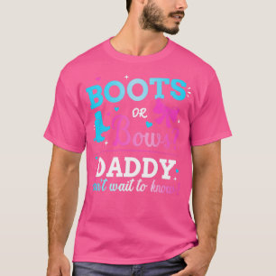 Gender reveal boots or bows daddy matching baby pa T-Shirt