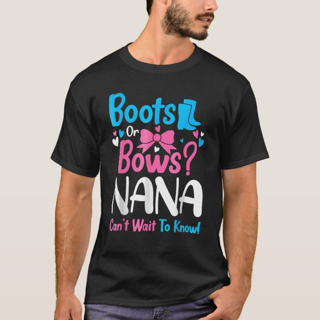 Gender Reveal Boots Or Bows Nana Baby Announcement T-Shirt (Front)