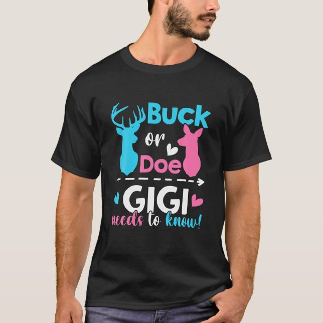 Gender Reveal Buck Or Doe Gigi Needs To Know Match T-Shirt (Front)