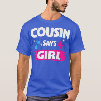 Gender reveal Cousin says girl matching family bab T-Shirt