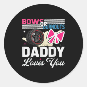 Gender Reveal Dad Est Humour Bows Or Burnouts Dadd Classic Round Sticker